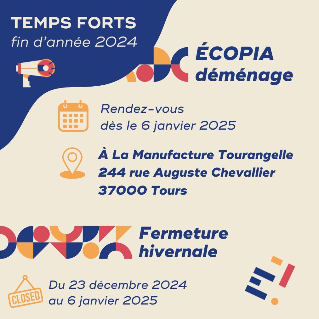 Déménagement écopia à la manufactuire tourangelle et fermeture hivernale